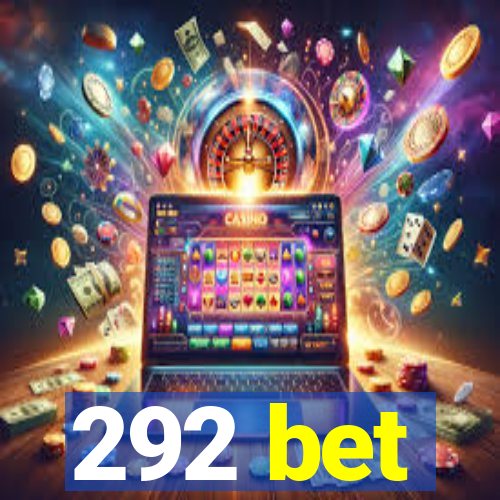 292 bet